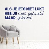 Muursticker Als Je Iets Niet Lukt Heb Je Niet Gefaald Maar Geleerd - Donkerblauw - 120 x 40 cm - woonkamer nederlandse teksten bedrijven