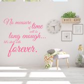 Muursticker No Measure Of Time Will Be Long Enough Let's Start With Forever - Roze - 65 x 60 cm - engelse teksten woonkamer