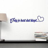Muursticker Volg Je Hart Dat Klopt - Donkerblauw - 120 x 25 cm - woonkamer slaapkamer nederlandse teksten