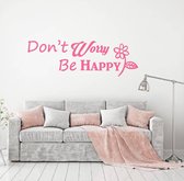 Muursticker Don't Worry Be Happy -  Roze -  160 x 52 cm  -  woonkamer  slaapkamer  engelse teksten  alle - Muursticker4Sale