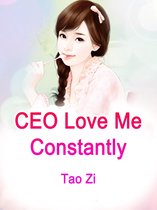 Volume 1 1 - CEO, Love Me Constantly