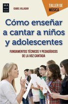 Como Ensenar a Cantar a Ninos Y Adolescentes