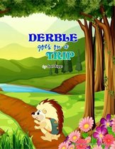 Derble goes on a Trip