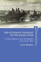 Ottoman and Turkish Studies-The Ottoman Twilight in the Arab Lands