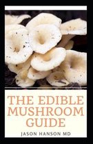 The Edible Mushroom Guide