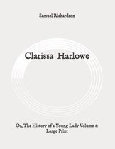 Clarissa Harlowe: Or, The History of a Young Lady Volume 6