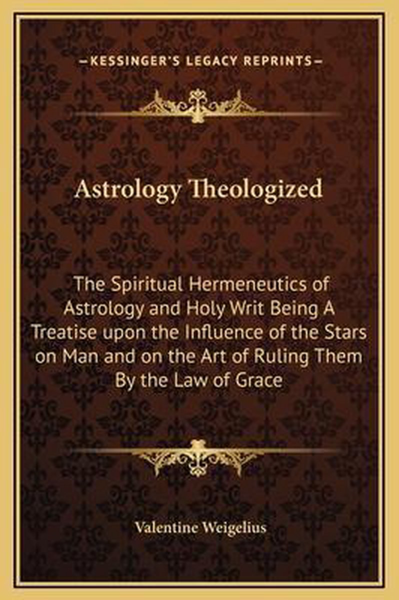 Astrology Theologized van Valentine Weigelius