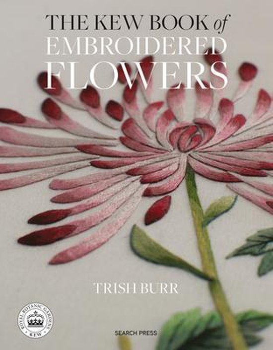 The Kew Book of Embroidered Flowers (Folder edition), Trish Burr