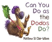 Can You Do as the Dodos Do?