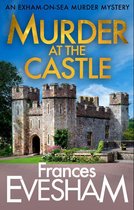 The Exham-on-Sea Murder Mysteries 6 - Murder at the Castle
