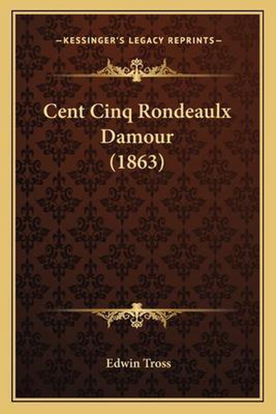 Cent Cinq Rondeaulx Damour (1863)