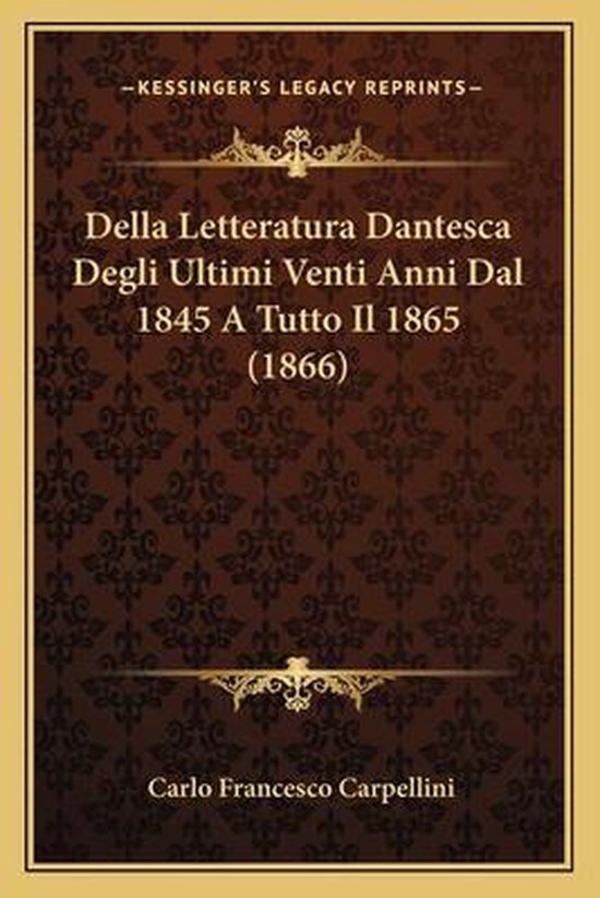Foto: Della letteratura dantesca degli ultimi venti anni dal 1845 a tutto il 1865 1866 