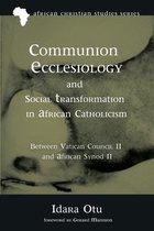 African Christian Studies- Communion Ecclesiology and Social Transformation in African Catholicism
