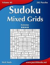 Sudoku- Sudoku Mixed Grids - Extreme - Volume 40 - 282 Puzzles