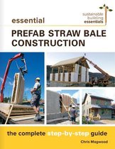 Sustainable Building Essentials Series 2 - Essential Prefab Straw Bale Construction