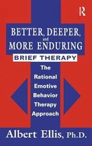 Better, Deeper and More Enduring Brief Therapy: The Rational Emotive Behavior Therapy Approach