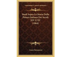 Studi Sopra La Storia Della Pittura Italiana Dei Secoli XIV E XV (1864)