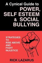 A Cynical Guide to Power, Self Esteem & Social Bullying