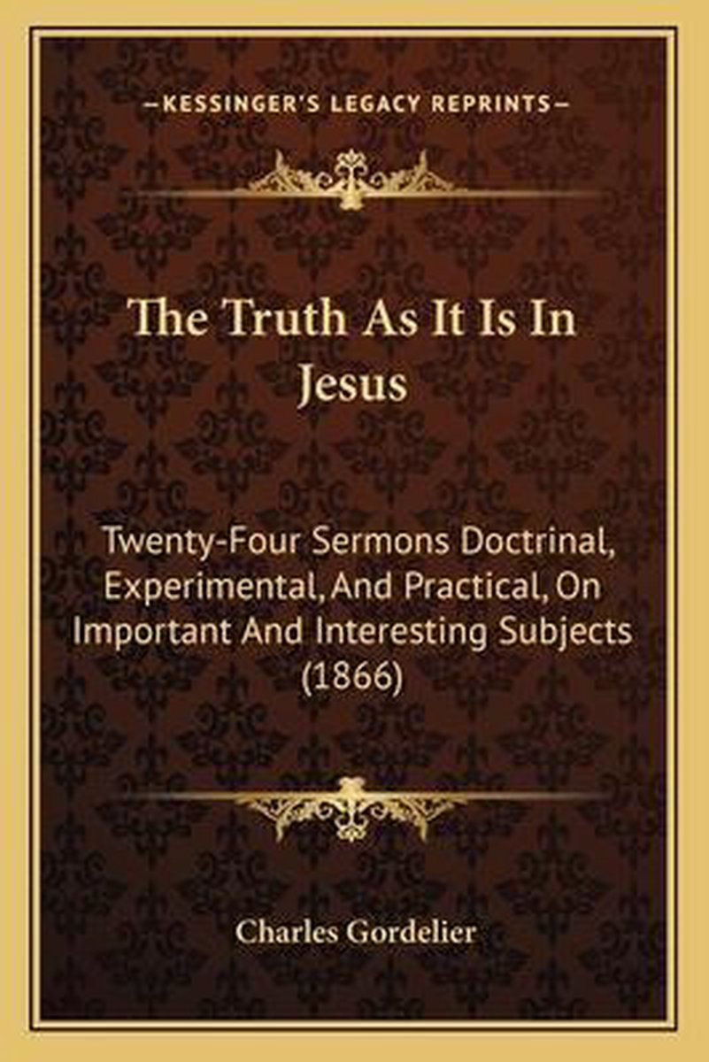 The Truth As It Is In Jesus van Charles Gordelier