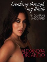 Breaking Through My Limits: An Olympian Uncovered