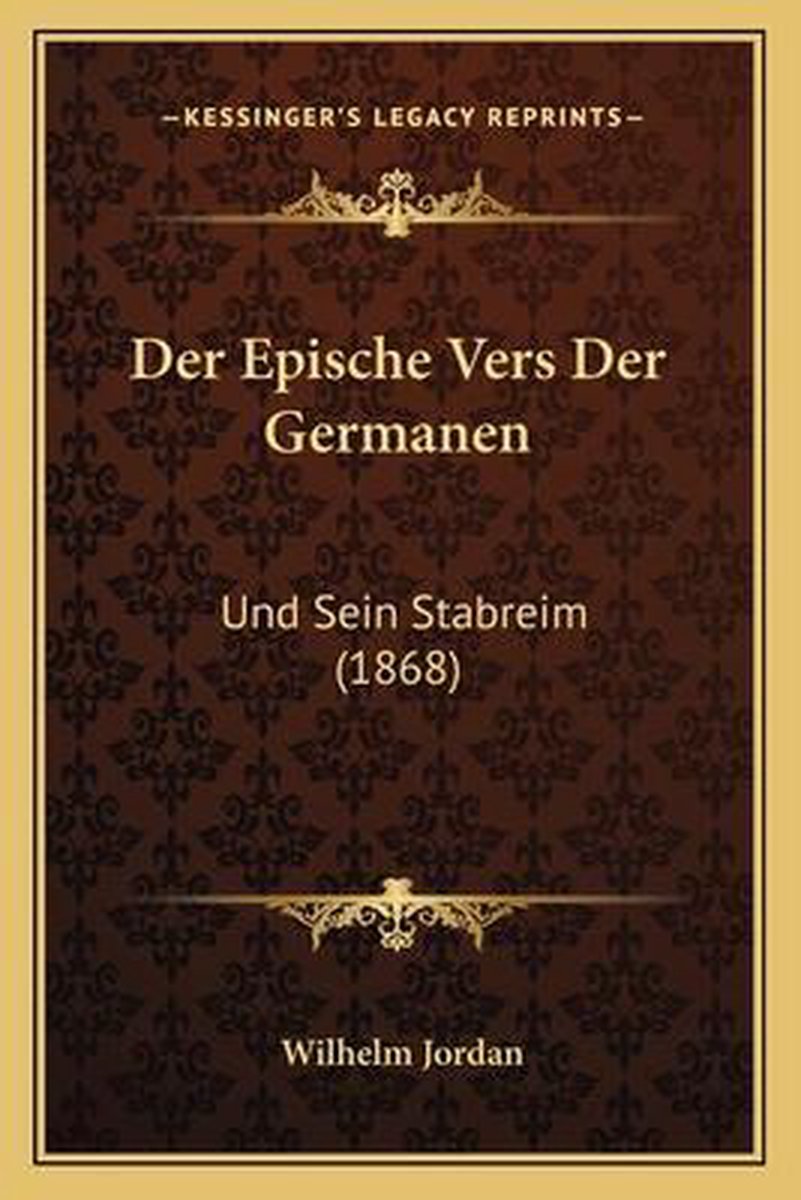 Der Epische Vers Der Germanen van Wilhelm Jordan