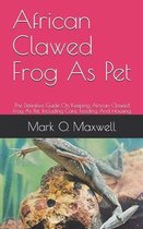 African Clawed Frog As Pet