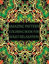 Amazing Pattern Coloring Book for Adult Relaxation