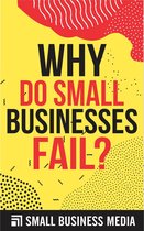 Why Do Small Businesses Fail