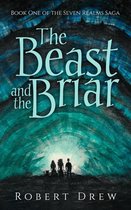 The Seven Realms Saga 1 - The Beast and the Briar