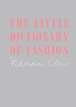 Boek cover The Little Dictionary of Fashion : A Guide to Dress Sense for Every Woman van Dior