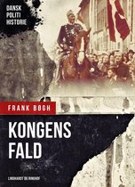 Dansk Politihistorie - Kongens fald