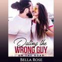 Dating the Wrong Guy