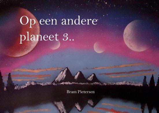 Op een andere planeet 3 - Op een andere planeet 3, Bram Pietersen