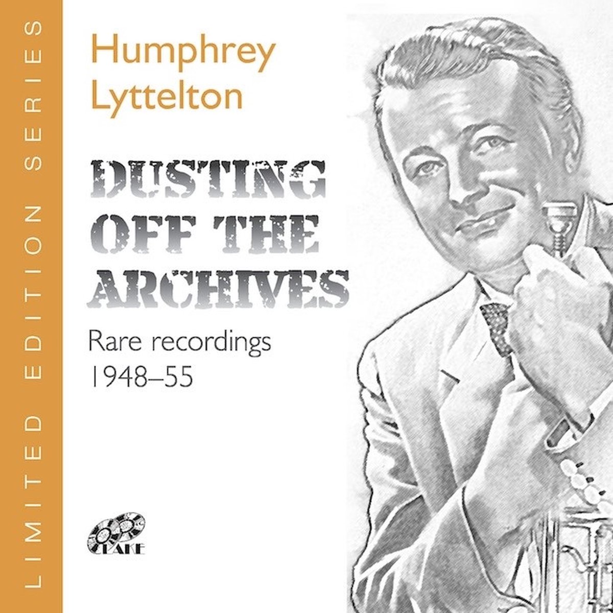 Humphrey Lyttelton - Dusting Off The Archives: Rare Recordings 1948-55 (CD)
