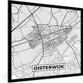 Fotolijst incl. Poster Zwart Wit- Oisterwijk - Stadskaart - Zwart Wit - Plattegrond - Kaart - Nederland - 40x40 cm - Posterlijst