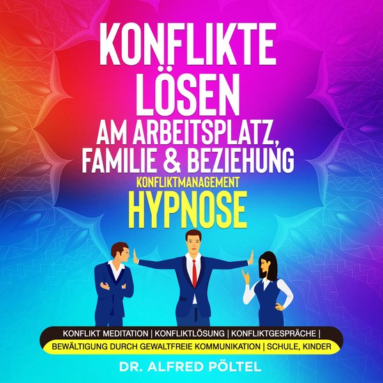 Konflikte lösen am Arbeitsplatz, Familie & Beziehung - Konf ... - cover