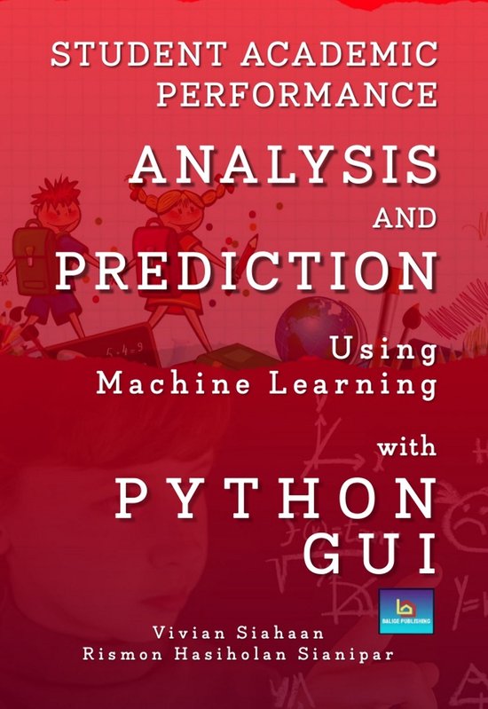 STUDENT ACADEMIC PERFORMANCE ANALYSIS AND PREDICTION USING MACHINE ...