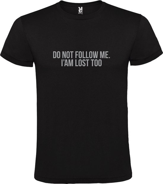 Zwart  T shirt met  print van "Do not follow me. I am lost too. " print Zilver size M