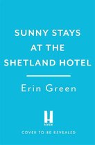 From Shetland, With Love- Sunny Stays at the Shetland Hotel