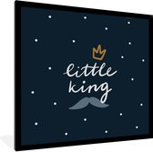 Fotolijst incl. Poster - Quotes - Spreuken - Little King - Kinderen - Kids - Baby - Jongetjes - 40x40 cm - Posterlijst