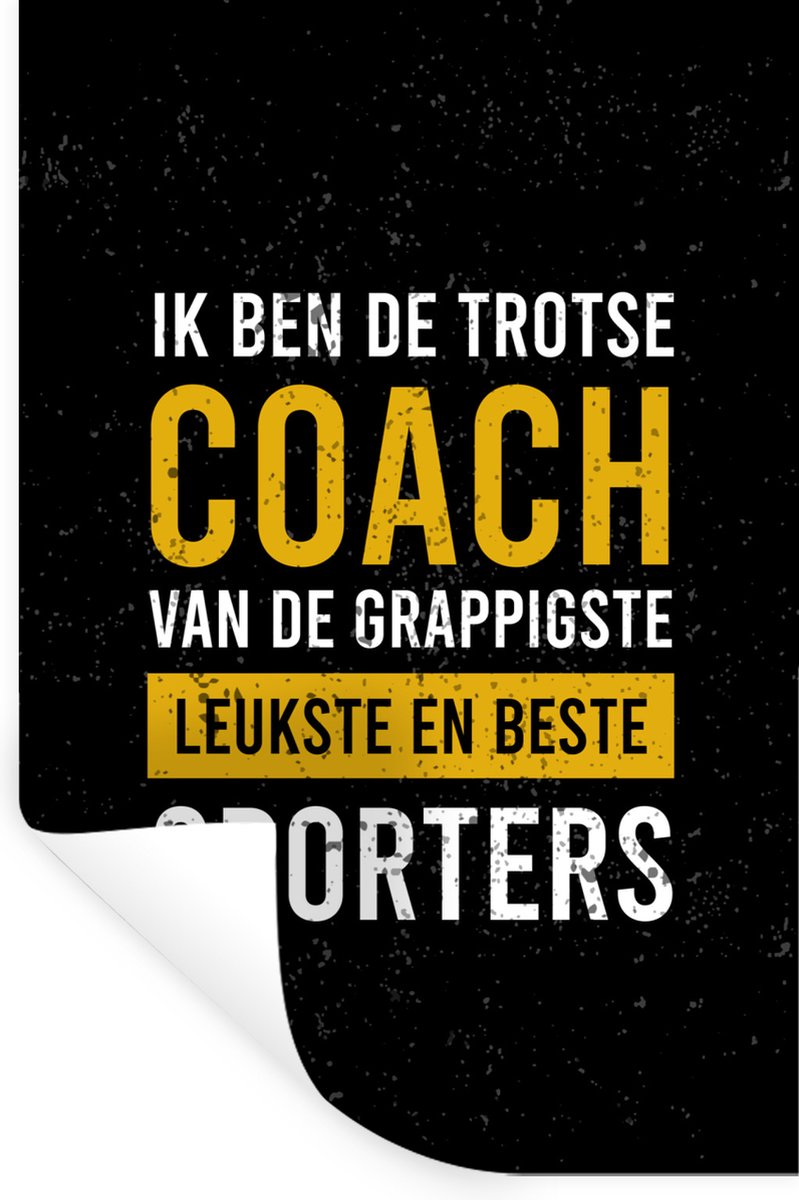 Muurstickers - Sticker Folie - Spreuken - Geel - Coach - 80x120 cm - Plakfolie - Muurstick