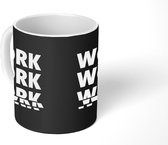 Mok - Koffiemok - Spreuken - Quotes - 'Work, work, work, work, work, work' - Baan - Mokken - 350 ML - Beker - Koffiemokken - Theemok - Mok met tekst