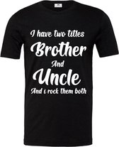 T-shirt zwart-voor oom-ik heb twee titels broer en oom-Maat M