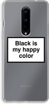 Case Company® - OnePlus 8 hoesje - Black is my happy color - Soft Cover Telefoonhoesje - Bescherming aan alle Kanten en Schermrand