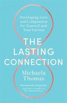 The Lasting Connection Developing Love and Compassion for Yourself and Your Partner