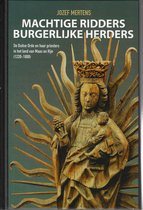 Machtige ridders,  burgerlijke herders De Duitse Orde en haar priesters in het land van Maas en Rijn (1220-1800)