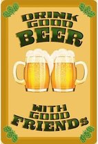 Wandbord - Drink Good Beer With Good Friends - 20x30cm
