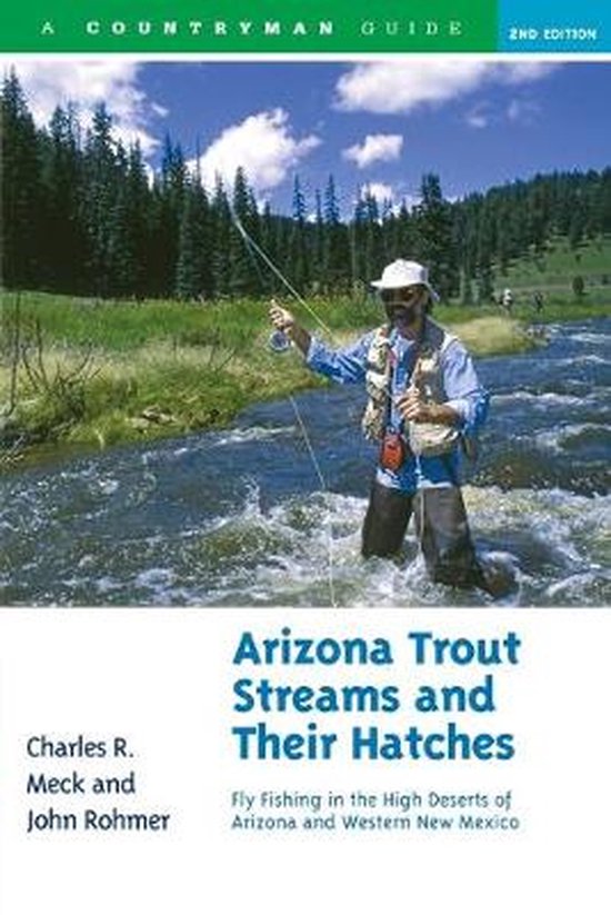 Arizona Trout Streams and Their Hatches Fly Fishing in the High