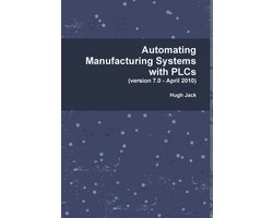 Automating Manufacturing Systems with PLCs