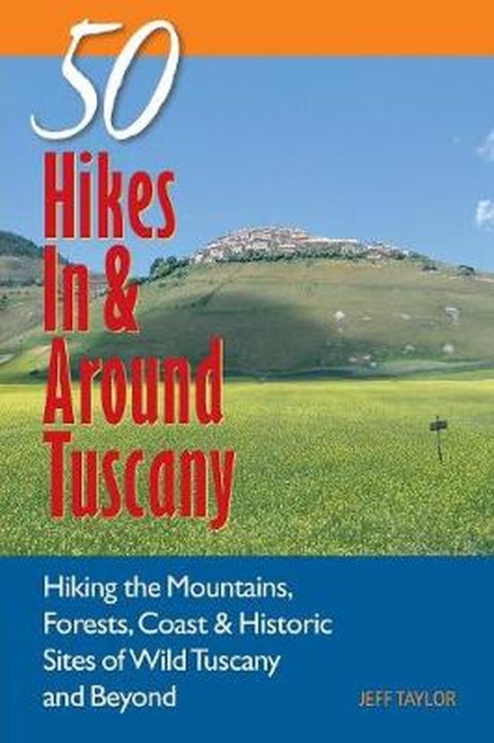 50 Hikes In and Around Tuscany - Hiking the Mountains, Fores ... - cover
